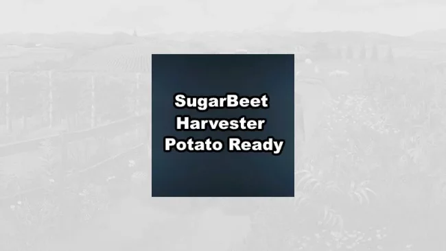 SugarBeet Harvester Potato Ready